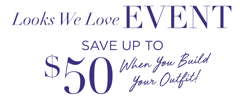 SAVE UP TO $50 WHEN YOU BUILD YOUR OUTFIT