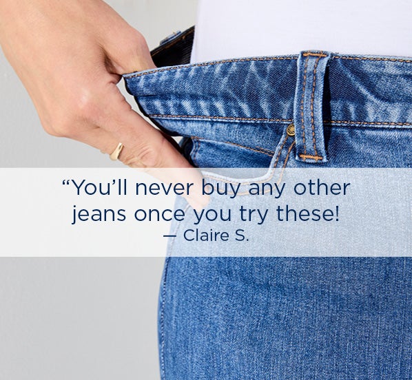 You’ll never buy any other jeans once you try these! — Claire S.
