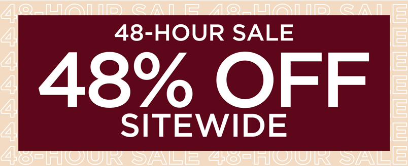 48% OFF FOR 48 HOURS