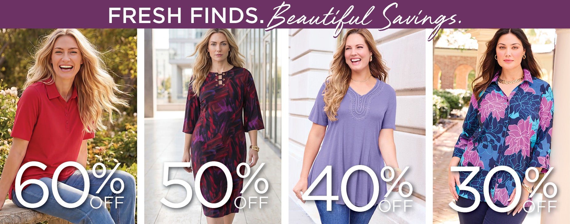 FRESH FINDS. BEAUTIFUL SAVIGNS. SHOP NOW FOR UP TO 60% OFF