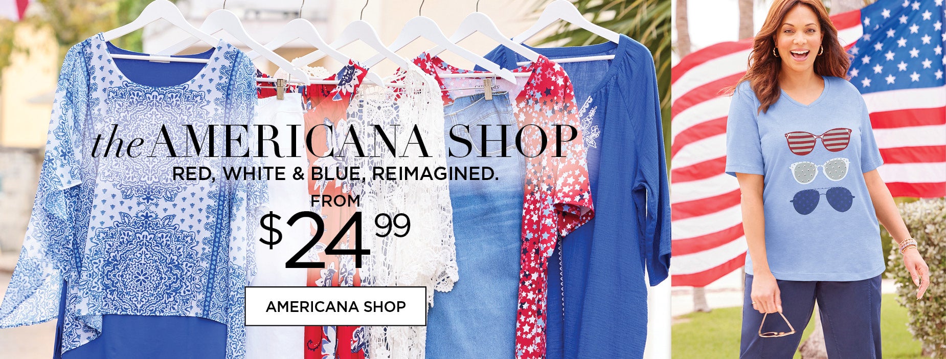 The Americana Shop. Red, White and Blue, Reimagined. Shop now from $24.99