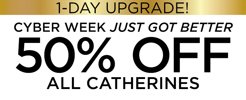 50% OFF ALL CATHERINES
