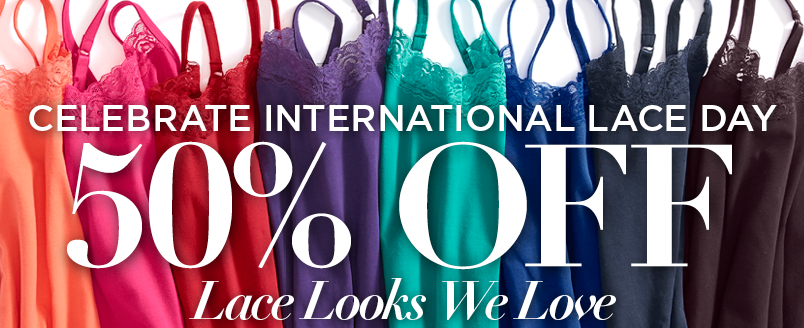 CELEBRATE INTERNATIONAL LACE DAY! 50% OFF LACE LOOKS WE LOVE