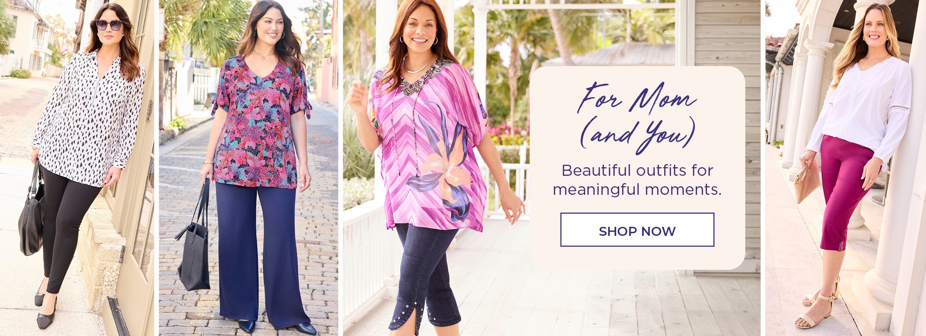 For Mom, and you. Shop Beautiful outfits for meaningful moments.