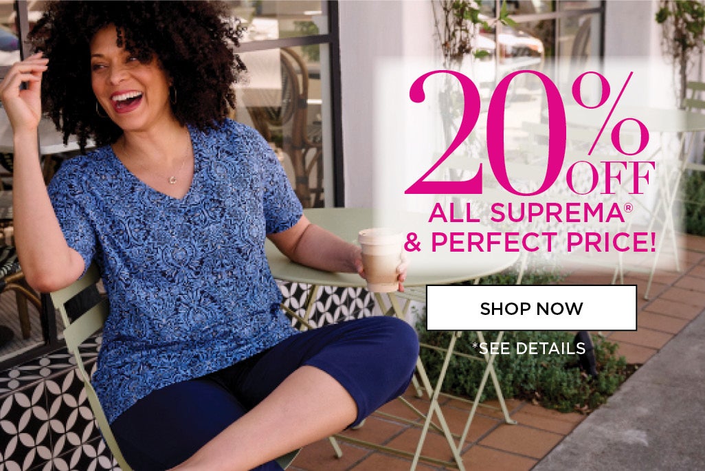 SHOP NOW FOR 20% OFF ALL SUPREMA & PERFECT PRICE!