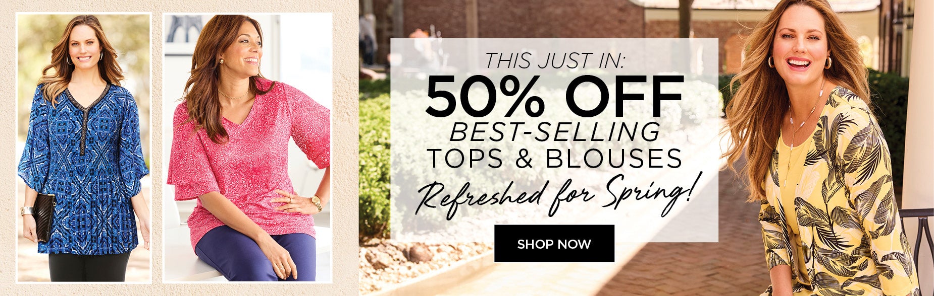 SHOP BEST SELLERS - NOW REFRESHED FOR SPRING