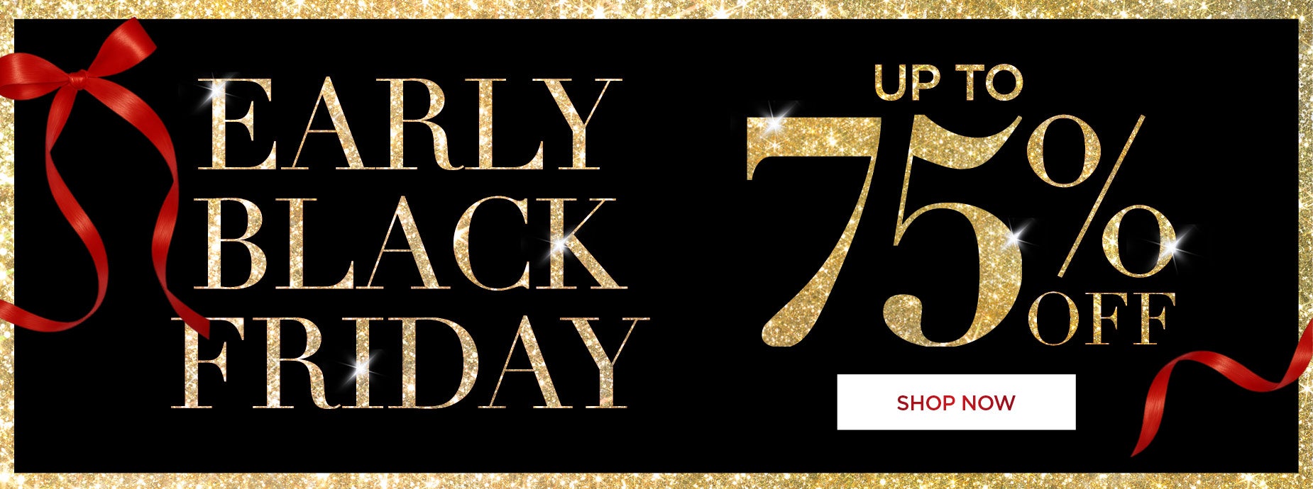 EALRY BLACK FRIDAY UP TO 75% OFF