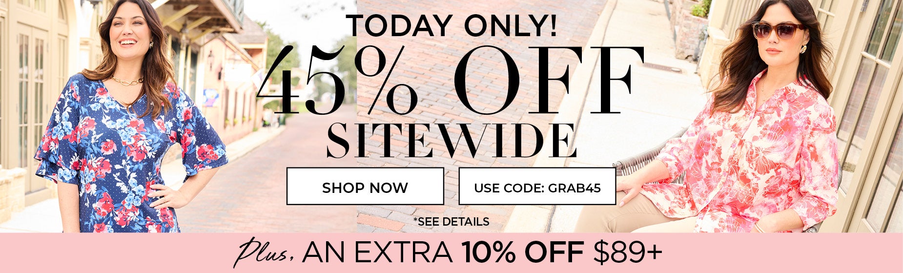 45% OFF TODAY ONLY WITH CODE: GRAB45