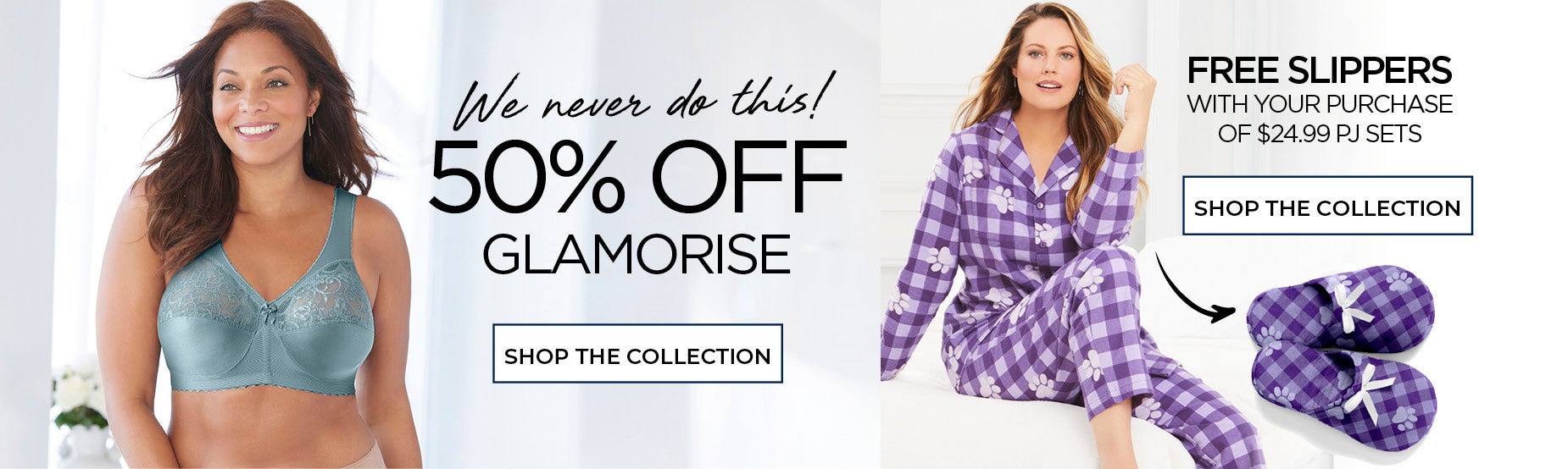 50% OFF GLAMORISE PLUS FREE SLIPPERS WITH YOUR PURCHASE OF $24.99 PJ SETS.