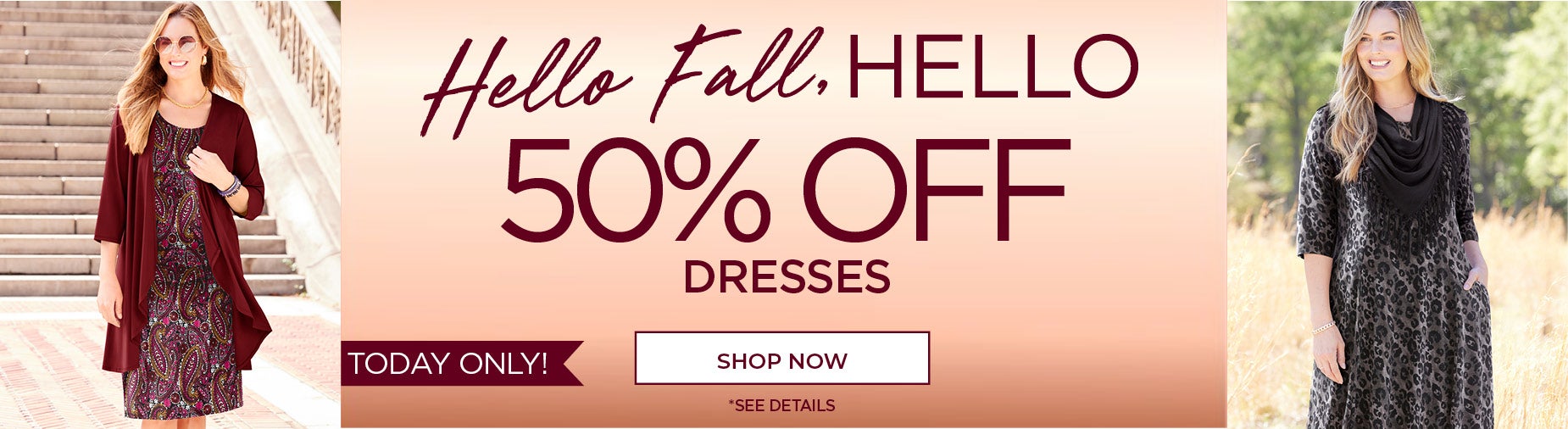 TODAY ONLY! 50% OFF DRESSES