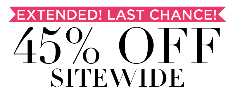 45% OFF SITEWIDE