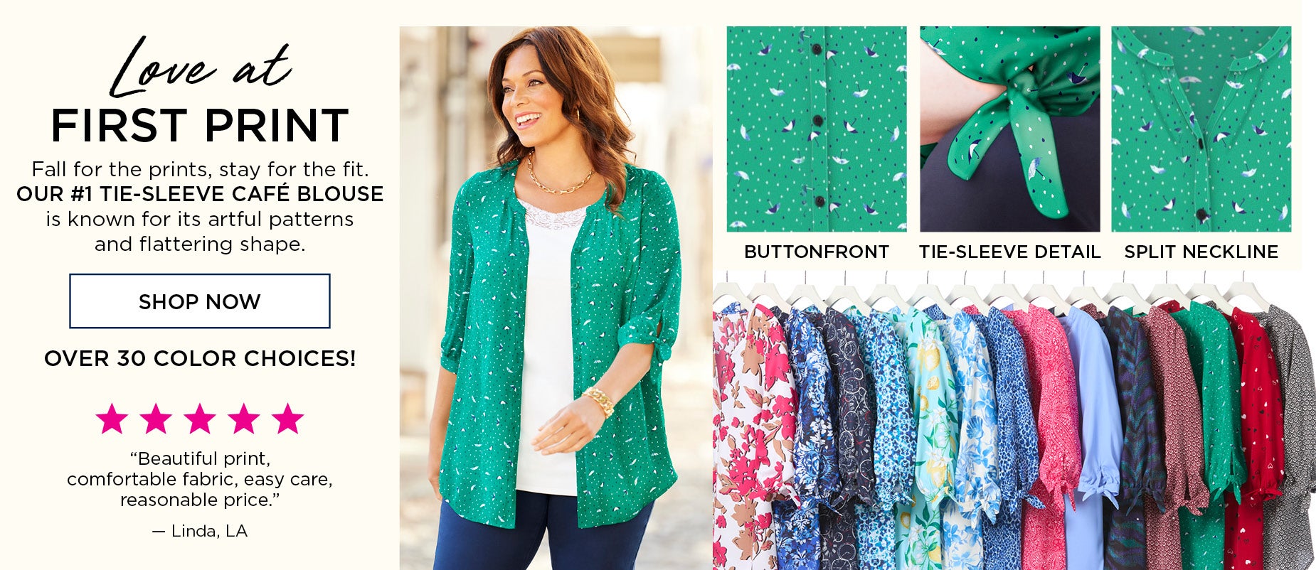 LOVE AT FIRST PRINT! Fall for the prints, stay for the fit. 
OUR #1 TIE-SLEEVE CAFÉ BLOUSE is known for its artful patterns and flattering shape. Available in over 30 COLOR and PRINT choices.