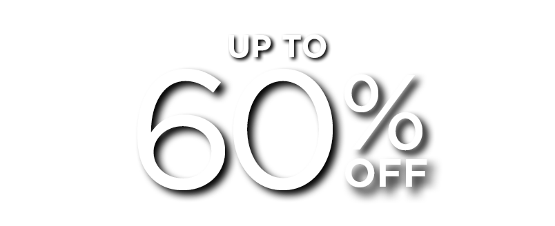 UP TO 60% OFF