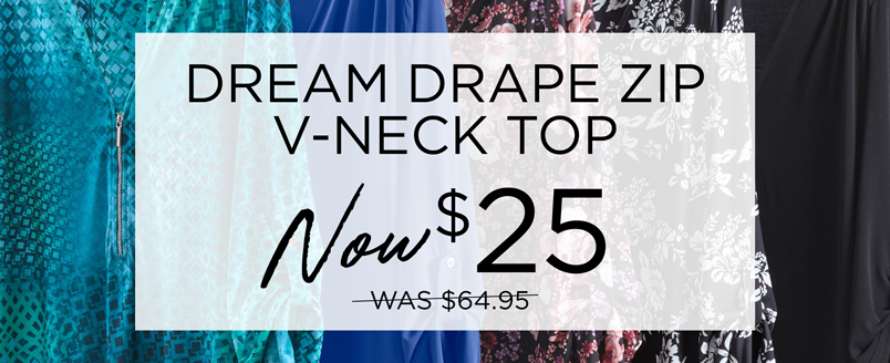 DREAM DRAPE ZIP VNECK TOP $25