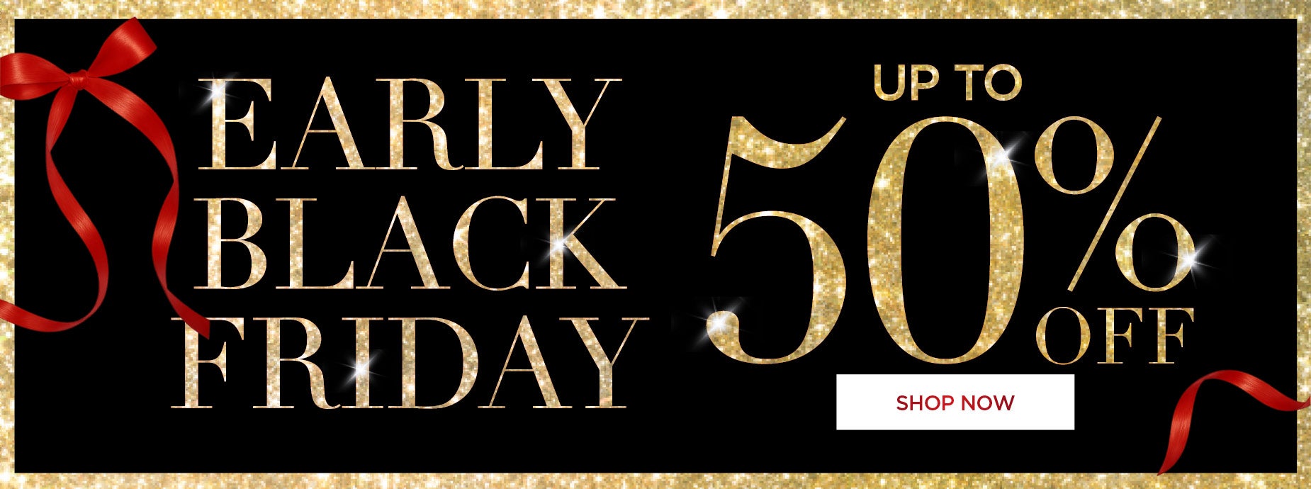 EALRY BLACK FRIDAY UP TO 50% OFF