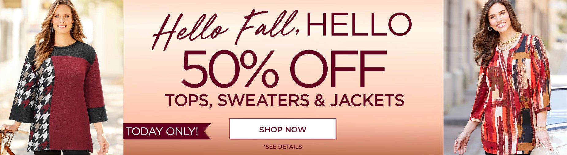 TODAY ONLY! 50% OFF TOPS, SWEATERS & JACKETS