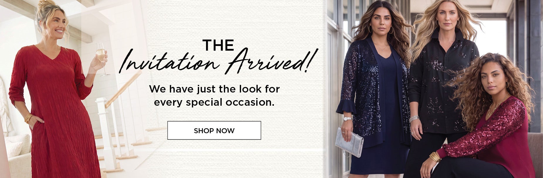 THE Invitation Arrived! We have just the look for every special occasion.