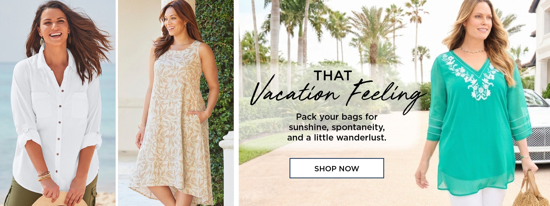 THAT Vacation Feeling: Pack your bags for sunshine, spontaneity, and a little wanderlust.