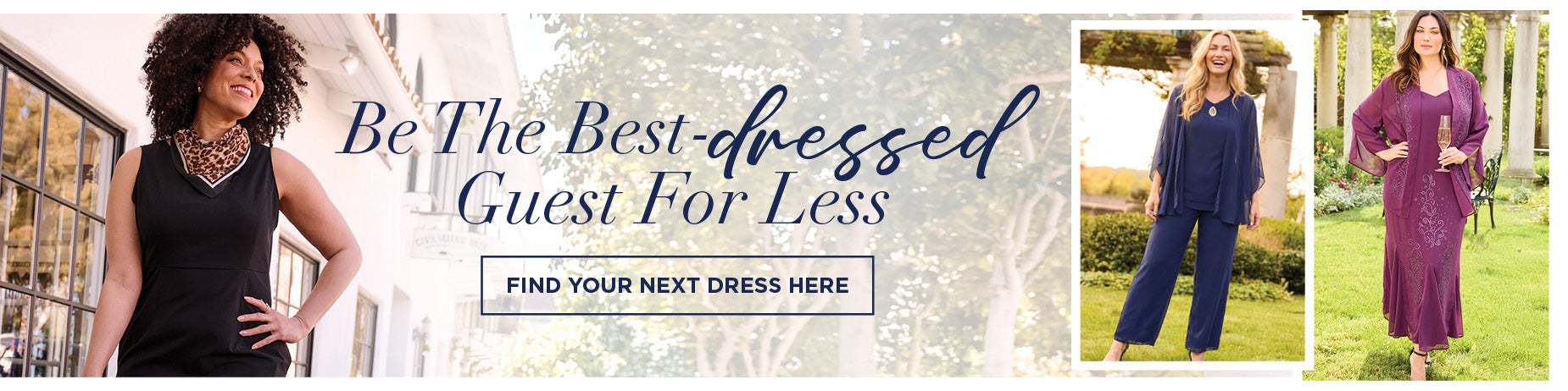 BE THE BEST-DRESSED GUEST FOR LESS