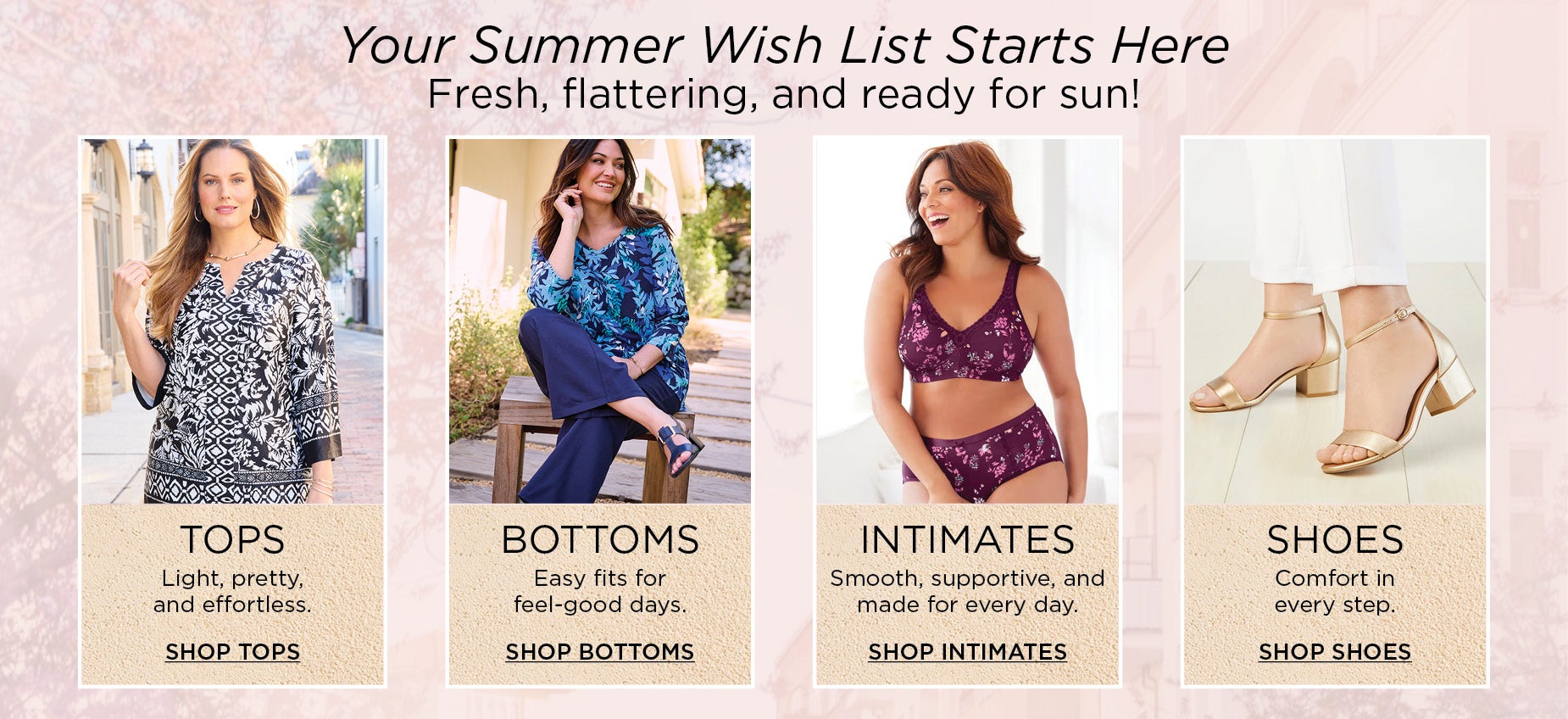YOUR SUMMER WISH LIST STARTS HERE