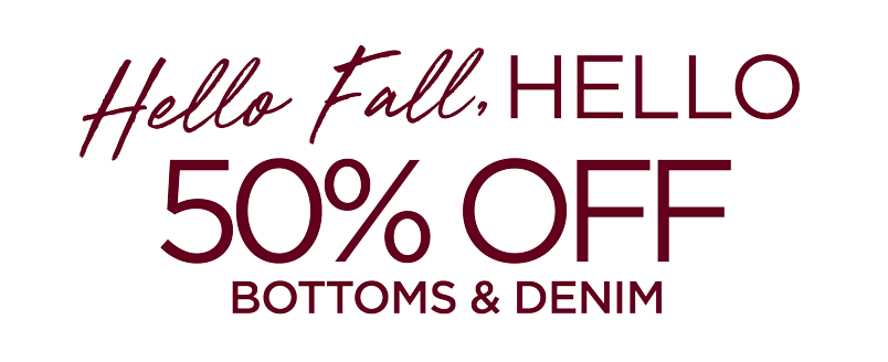 TODAY ONLY 50% OFF BOTTOMS & DENIM
