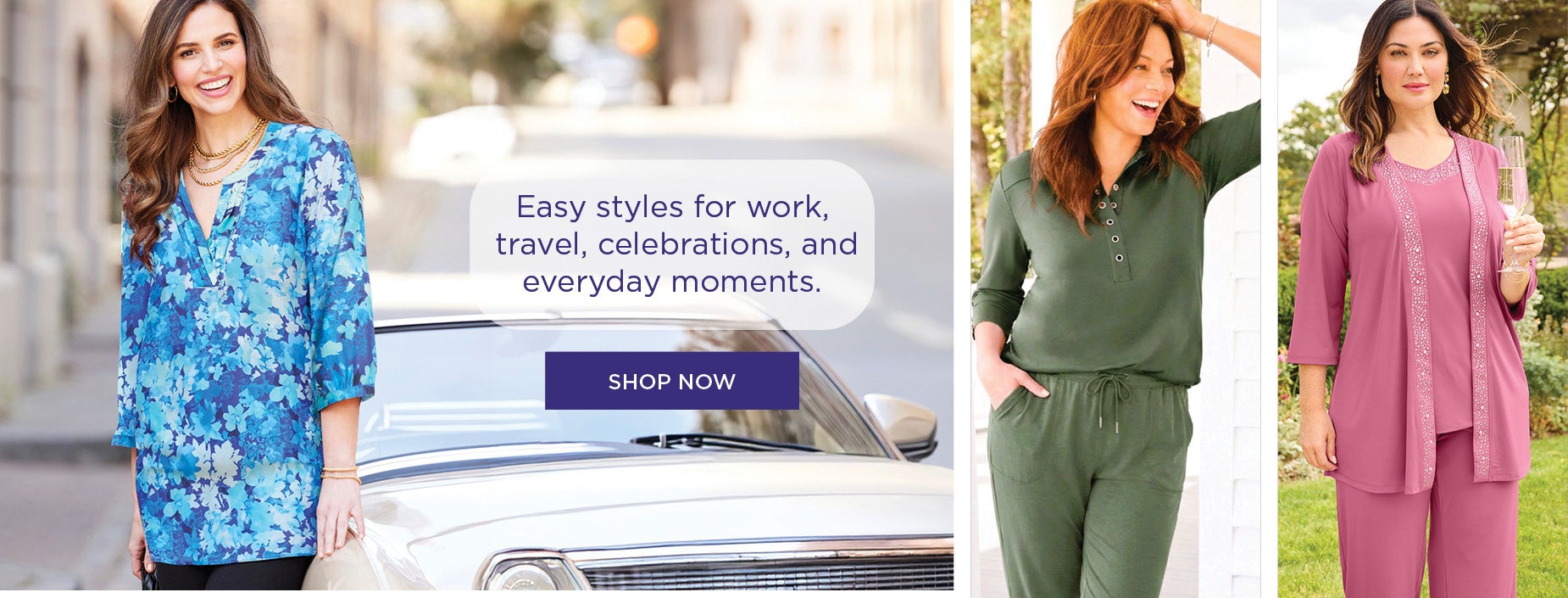 Easy styles for work, travel, celebrations, and everyday moments.