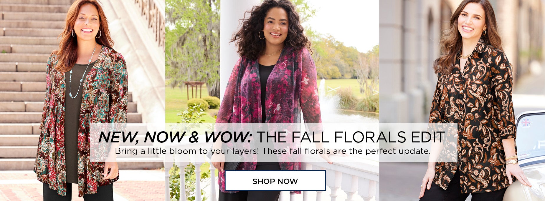 NEW, NOW & WOW! Shop the Fall Floarl Edits