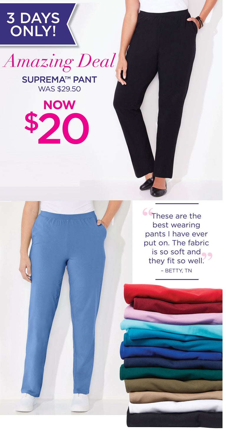 3 DAYS ONLY! Amazing Deal Suprema™ Pant was $29.50 Now $20