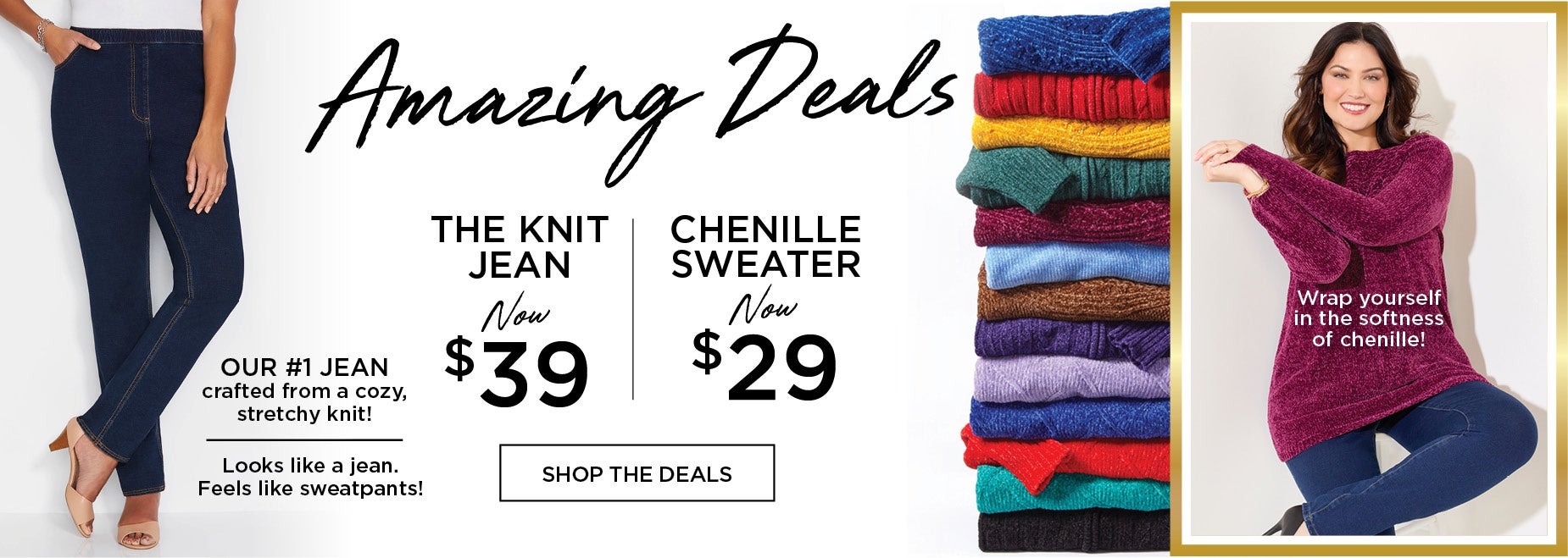 SHOP THE AMAZING DEALS: THE KNIT JEAN NOW ONLY $39 and THE CHENILLE SWEATER NOW ONLY $29