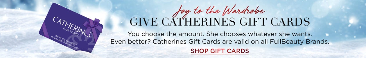 GIVE CATHERINES GIFT CARDS
